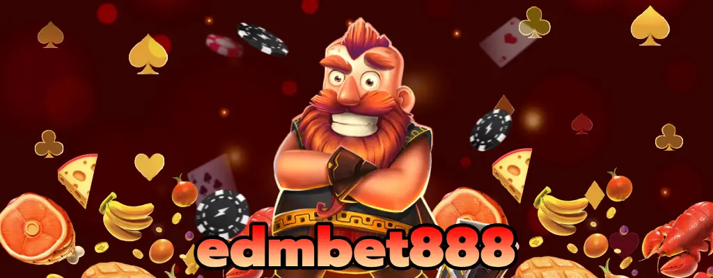 edmbet888 เดิมพันออนไลน์แบบครบวงจร รับจบ